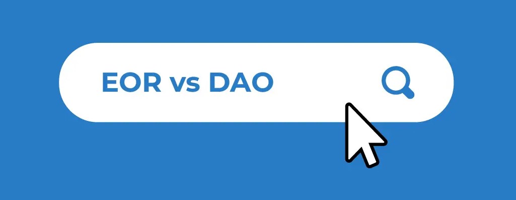 名义雇主（EOR）与去中心化自治组织（DAO）的两难困境